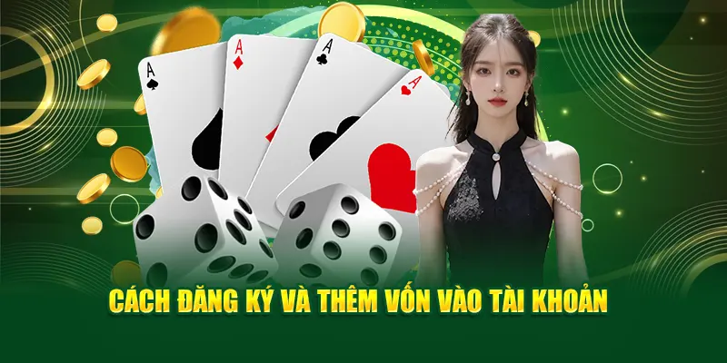 Cách đăng ký và thêm vốn vào tài khoản
