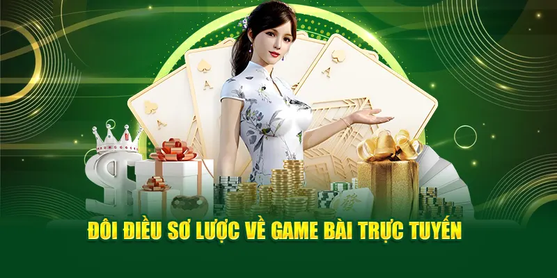 Đôi điều sơ lược về game bài trực tuyến