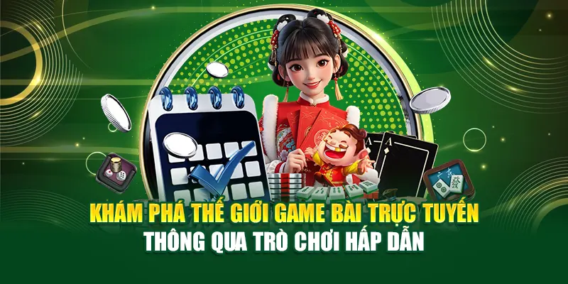Khám phá thế giới game bài trực tuyến thông qua trò chơi hấp dẫn