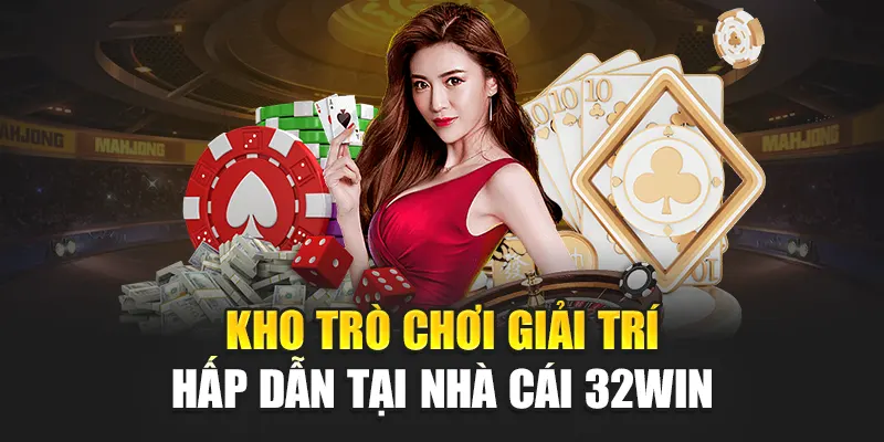 Kho trò chơi giải trí hấp dẫn tại nhà cái 32WIN