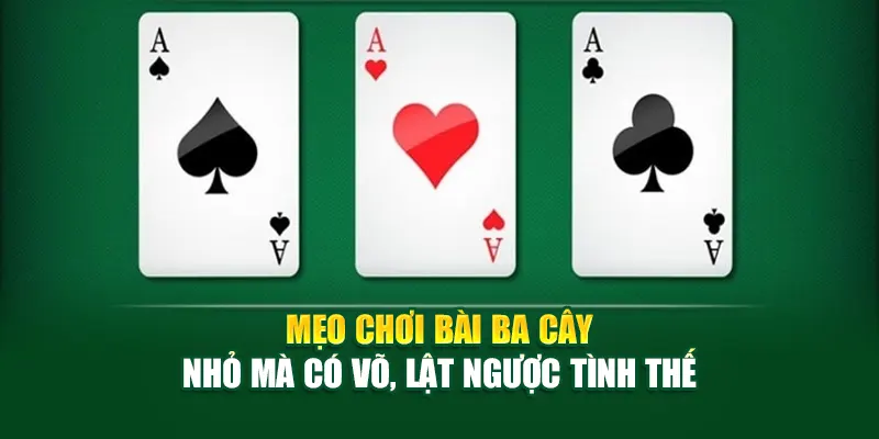 meo-choi-bai-ba-cay-–-nho-ma-co-vo-lat-nguoc-tinh-the
