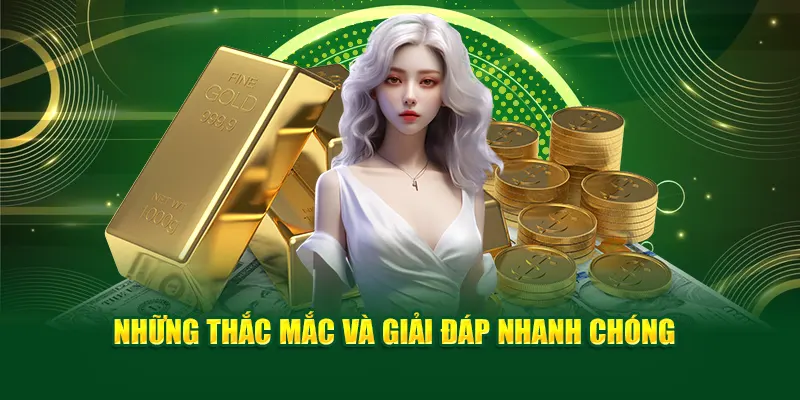 Những thắc mắc và giải đáp nhanh chóng