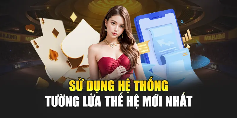Sử dụng hệ thống tường lửa thế hệ mới nhất