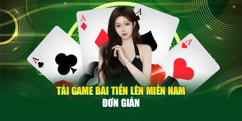 Tải game bài Tiến Lên Miền Nam đơn giản