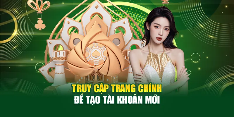 Truy cập trang chính để tạo tài khoản mới