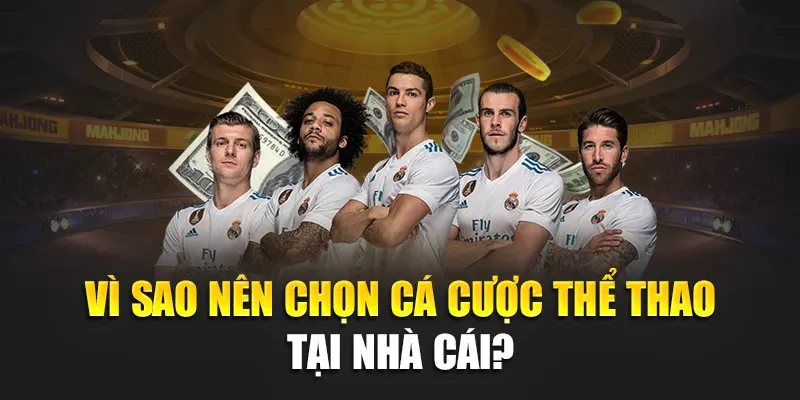 Vì sao nên chọn cá cược thể thao